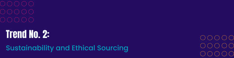 retail business trends sustainability sourcing